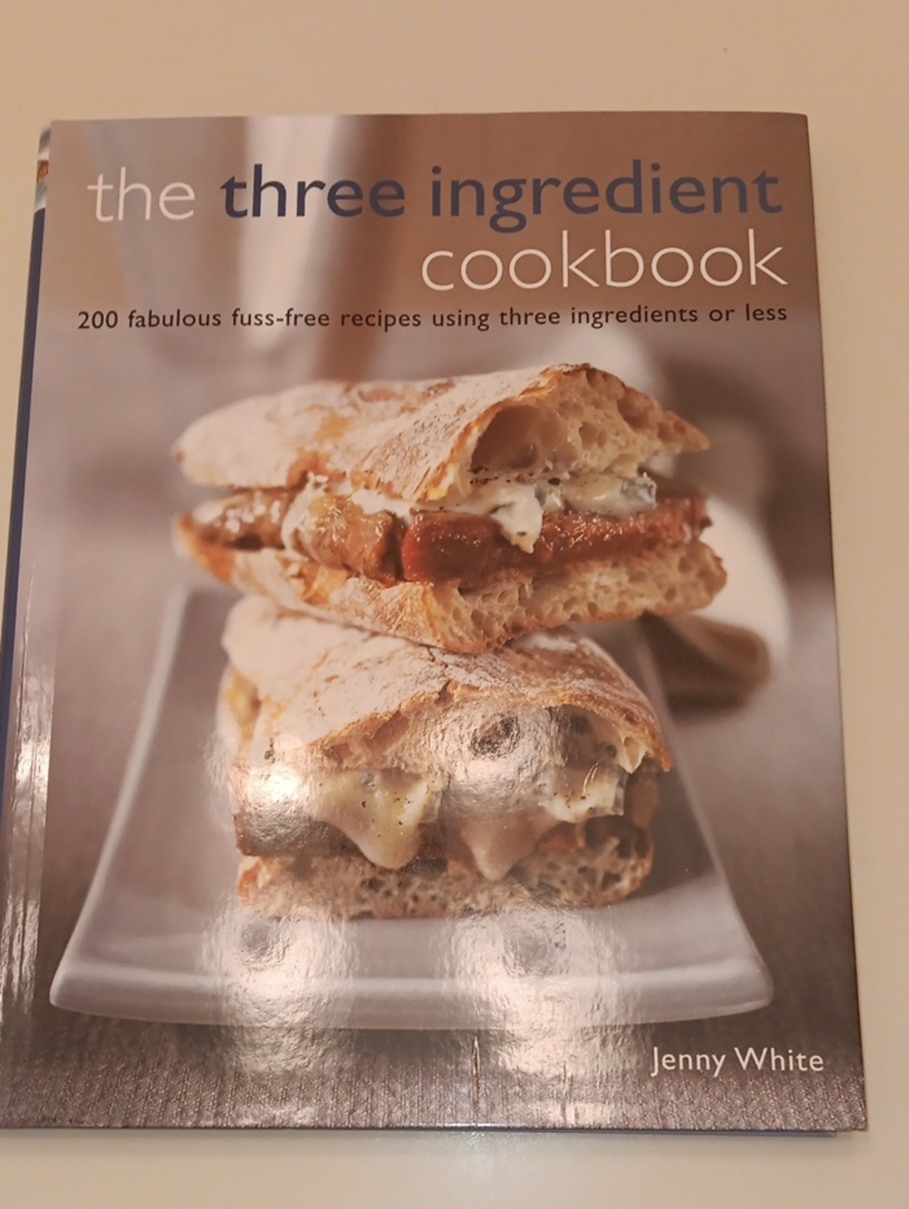 The Three Ingredient Cookbook — White Cover